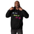 Sudadera It is what it is (Unisex)